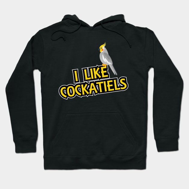 Cockatiel - I like cockatiels Hoodie by KC Happy Shop